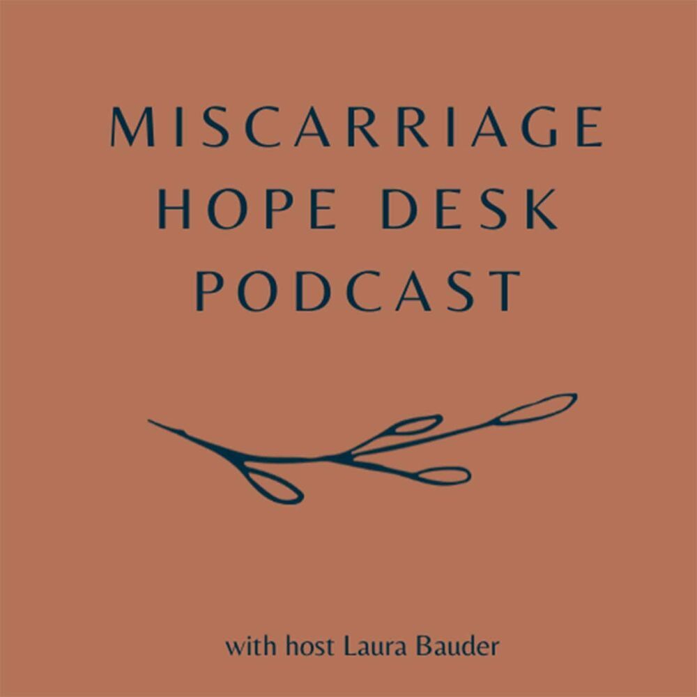 Miscarriage Hope Desk Podcast written in capitals on warm brown background above a simple drawing of a branch