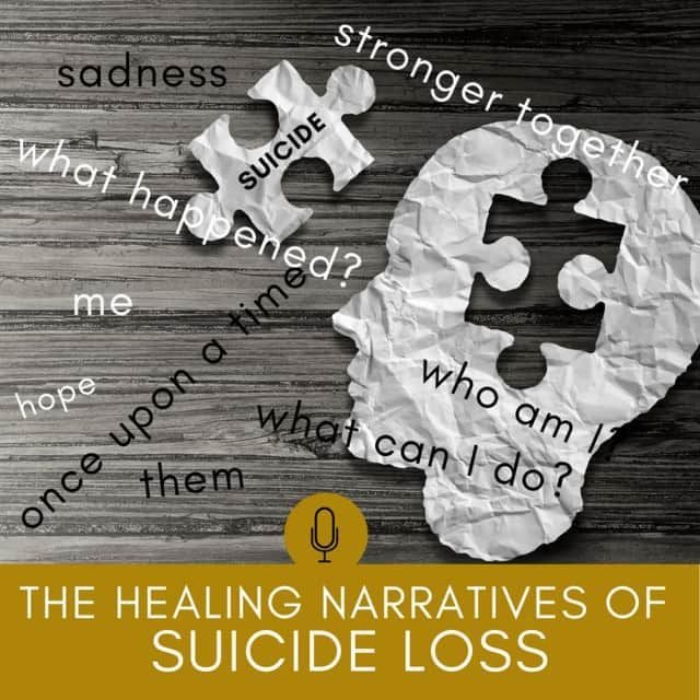 Healing Narratives of Suicide and Loss Podcast logo 